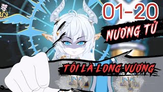 FULL (01-20) | Nương Tử Tôi Là Long Vương - Bơ Tiên Sinh