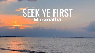 Seek Ye First (Matthew 6:33) • Maranatha • with lyrics, sunset and ocean background