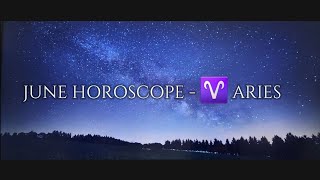 ARIES HOROSCOPE - Magnified Reputation & Communication! - June 2024