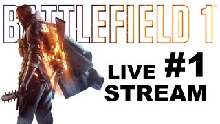 Battlefield 1 GTX 1080p 60fps Livestream #1 (My first Gaming PC-Cyberpower)