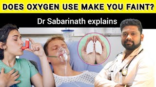 DOES OXYGEN SUPPORT MAKE YOU FAINT ? WHY? | Dr Sabarinath Ravichandar MD DNB pulmonologist explains|