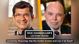 Vice-Chancellor's Lecture Series: "University financing: has the model broken and can it be fixed?"