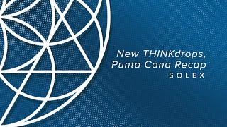 New THINKdrops, Punta Cana Recap Video