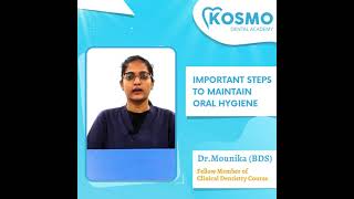 Dr. Mounika, mentioning the "Important Steps to Maintain Oral Hygiene"