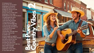 Top Hits Country Love Song  Collection | Best Of Pure Country Vibes 2