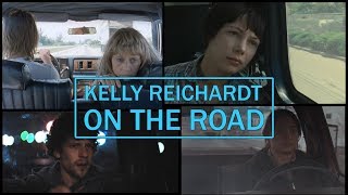 #88. Kelly Reichardt: On the Road // Sur la route