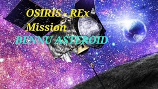 NASA Asteroid BENNU Sample Collection Mission OSIRIS - REx & It's Trajectory