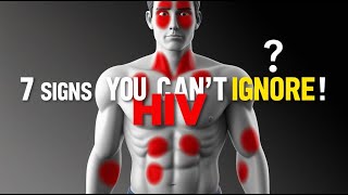 Men: Don’t Ignore These HIV Signs!||7 HIV Signs In Men