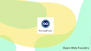 PermaFrost | Open Web Foundry | Demo Day 2021