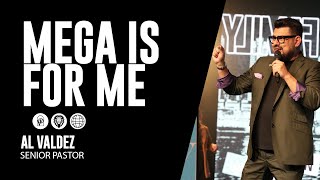 Mega is for Me with Pastor Al Valdez