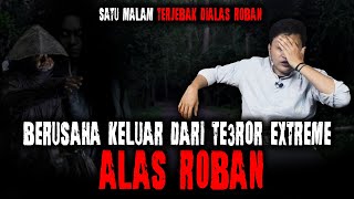 ALAS ROBAN 2014 || PERJALANAN PALING HORROR - GOKIL KUNCEN ALAS ROBAN SAMPE TURUN TANGAN