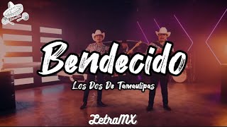 Bendecido - Los Dos De Tamaulipas (Letra/Lyrics)