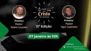 15º Café Com Cristo no RJ (Tarde)