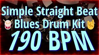 190 BPM - Simple Straight Beat - Blues Drum Kit - NO FILLS 19+ min  4/4 #DrumBeat - #DrumTrack -🥁🎸🎹🤘