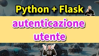 Python webapp: autenticazione utenti con flask