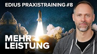 EDIUS - Praxistraining #8 - Mehr Leistung - Vorstellung mit Thomas Wagner