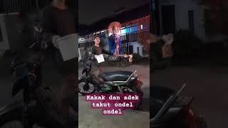 ADEK DAN KAKAK TAKUT ONDEL ONDEL #shortvideo #shortfyp #shortsfeed #shorts #short