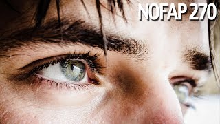 NoFap Day 270 | Have The Eyes Of A Jedi