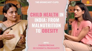 Child Health in India over generations | from Malnutrition to Obesity | The Momcast Clips