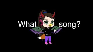 I need help picking a song for my next Gacha video(requests closed)