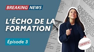 L'Écho de la formation #3 - Changement de méthode !