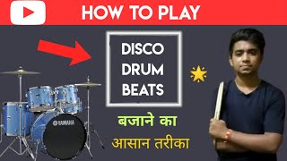 How To Play Disco Drums | Disco Drum Beats | Disco Grooves | बजाने का आसान तरीका