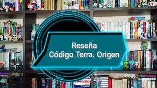 Reseña de Código Terra. Origen.