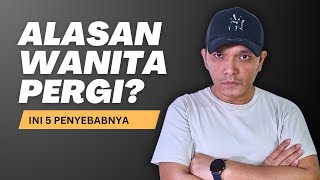 5 ALASAN KENAPA WANITA MENINGGALKAN PASANGANNYA