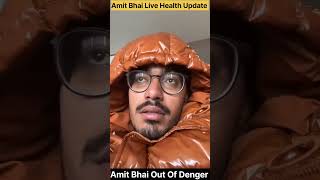 Amit Bhai Ne Khud Live Bataya Health Update Apna #shorts #ytshorts #crazyxyz #jeetsahis