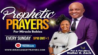 PROPHETIC PRAYERS FOR MIRACLE BABIES  12TH, MAY 2024