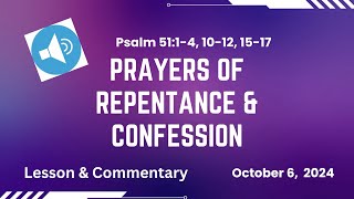 Prayers of Repentance & Confession - Psalm 51:1-4, 10-12, 15-17 - October 6, 2024