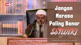 Merasa Paling Benar Sendiri - Ustadz Abdul Hakim bin Amir Abdat