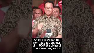 Anies hormat pada diskusi PDIP tentang pemikiran2 mendasar negara ini