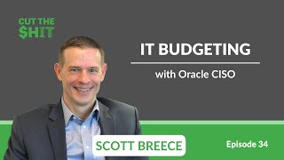 IT budgeting with Oracle CISO Scott Breece