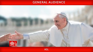 October 9 2024 General Audience Pope Francis + ASL