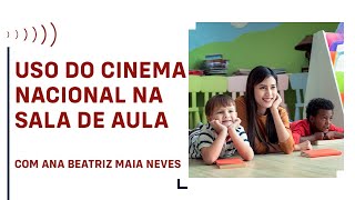 O AUDIOVISUAL NA EDUCAÇÃO HOJE, COM ANA BEATRIZ MAIA NEVES