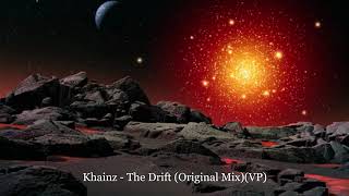 Khainz - The Drift (Original Mix)