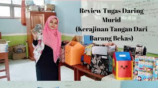 Review Tugas Daring Murid (Kerajinan Tangan Dari Barang Bekas)