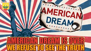 American Dream Lies | A Truth That Most Refuse To See! Why?