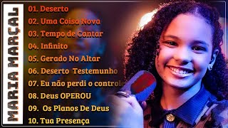 Maria Marçal 🌍 Deserto,Com Muito Louvor ...🙏SÓ AS MELHORES MUSICAS GOSPEL MAIS TOCADAS 2022