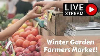 🔴LIVE: Winter Garden Farmers Market | 9/28/2024