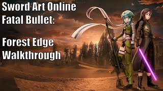 Sword Art Online Fatal Bullet: Forest Edge Walkthrough