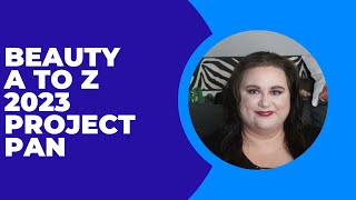 Beauty A to Z 2023 Project Pan Update #1 / PANtastic Ladies Collab