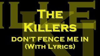 The Killers - Don't Fence Me In (With Lyrics)