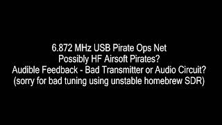 8.422 MHz UNID Likely Pirates using HF Pack Transceivers in an Airsoft Military Simulation