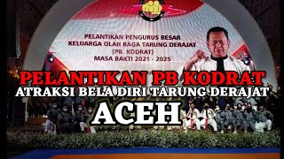 ATRAKSI BELADIRI TARUNG DERAJAT ACEH DI PELANTIKAN PB KODRAT MASA BAKTI 2021-2025