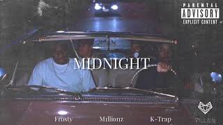 Frosty feat. M1llionz & K-Trap - Midnight (Remix)