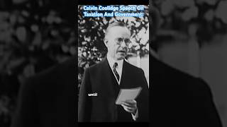 Calvin Coolidge Speech On Taxation And Government: 🇺🇸 #calvincoolidge