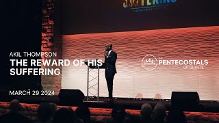 The Reward of His Suffering | Akil Thompson | The Pentecostals of Quinte