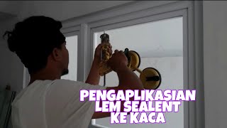 Pengaplikasian lem sealant dengan kaca